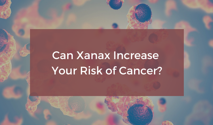 Can Xanax Increase Cancer Risk